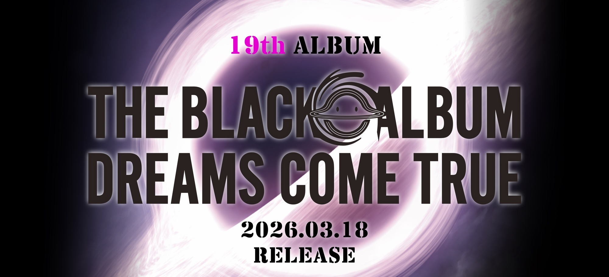 DREAMS COME TRUE 9年ぶりのNEWアルバム 「THE BLACK ◯ ALBUM」発売