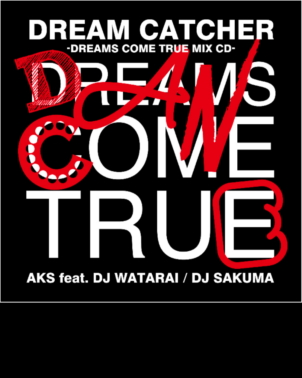 AKS feat DJ WATARAI/DJ SAKUMADREAM CATCHER -DREAMS COME TRUE MIX CD- AKS feat. DJ WATARAI / DJ SAKUMA